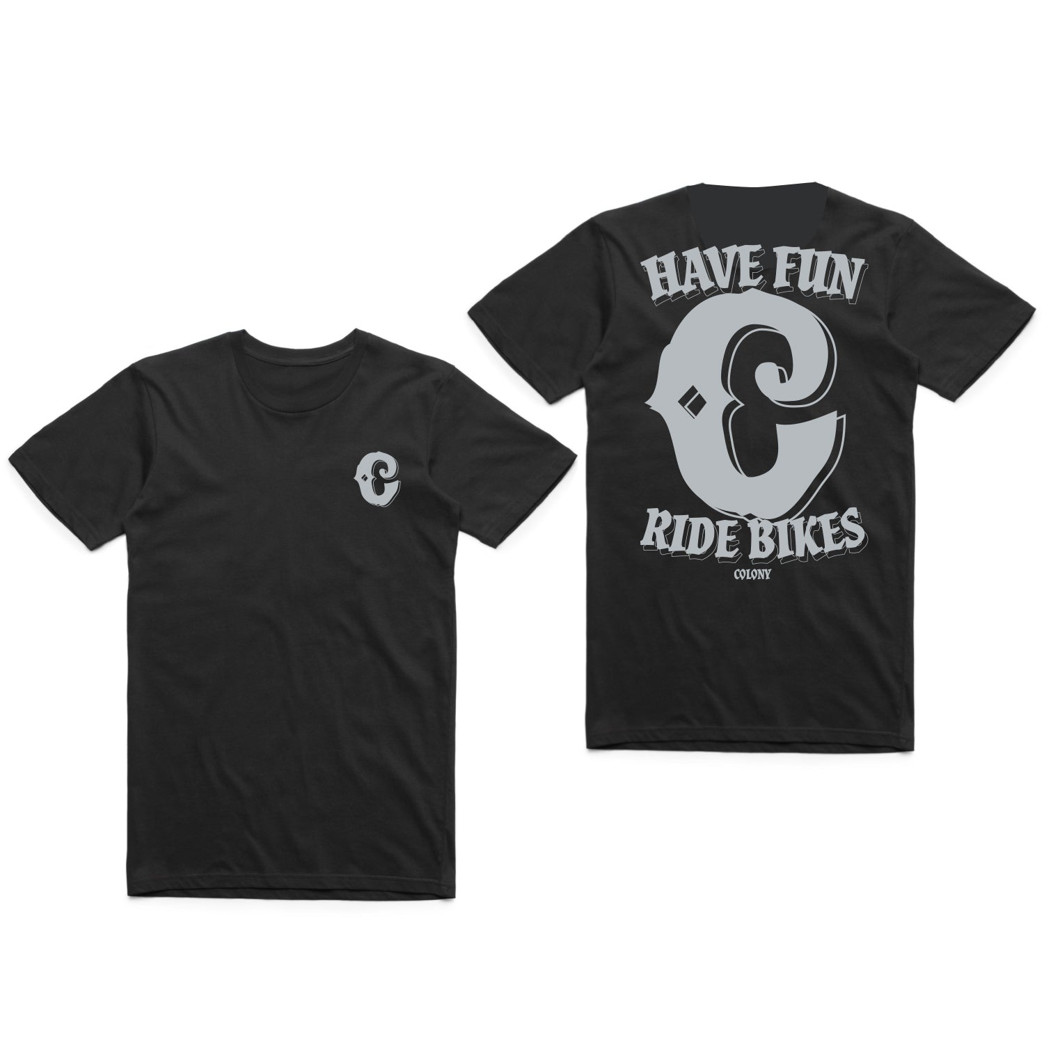 The Colony Have Fun T-Shirt is a black 100% cotton tee with a small “C” logo on the front left chest and bold gray “Have Fun Ride Bikes” text with a big “C” on the back—perfect for fans of fun, stylish apparel.