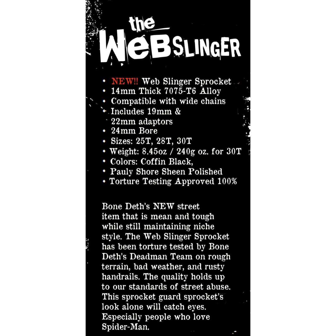 Maximize your bike's performance with the Bone Deth Webslinger Sprocket. Designed for optimal compatibility and durability, it's essential for niche bike lovers. Available in multiple sizes and coatings to suit your style.