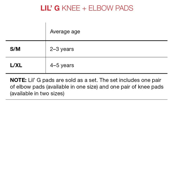 Check out the size guide for G-Form Lil'G Toddler Knee & Elbow Guard: S/M fits 2-3 years, L/XL suits 4-5 years. This set includes EVA foam pads with one pair of elbow and knee pads, keeping your child safe during playtime.