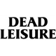 Dead Leisure