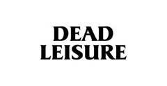 Dead Leisure